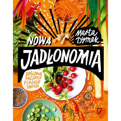 Nowa Jadłonomia. Roślinne przepisy z całego świata wyd. 2 | Marta Dymek
