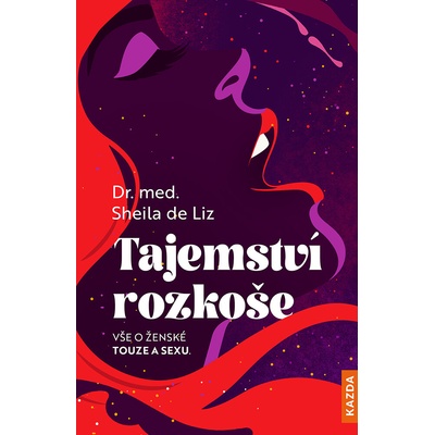 Sheila de Liz Tajemství rozkoše Provedení: Tištěná kniha
