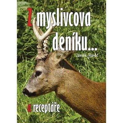 Z myslivcova deníku a receptáře - Zdeněk Hlaváč