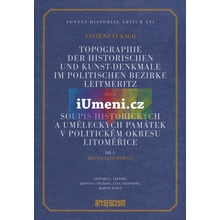 Soupis historických a uměleckých památek v politickém okresu Litoměřice, díl I., Město Litoměřice. Edice rukopisu. Topographie der historischen und kunst-Denkmale im politischen Bezirke Leitmeritz