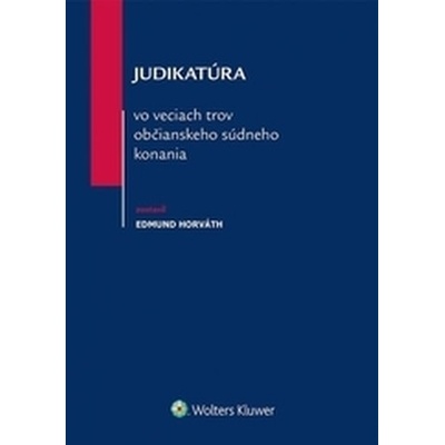 Judikatúra vo veciach trov občianskeho súdneho konania - Edmund Horváth