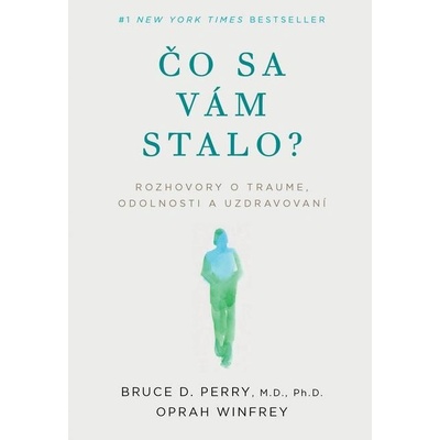 Čo sa vám stalo? - Bruce Perry D., Winfrey Oprah