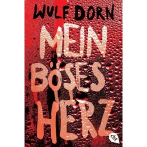 Mein böses Herz | Wulf Dorn (ISBN: 9783570308912)