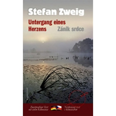 Zánik srdce/Untergang eines Herzens - Stefan Zweig