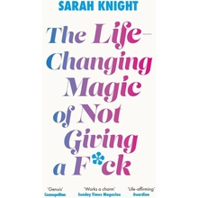 Life-Changing Magic of Not Giving a F**k