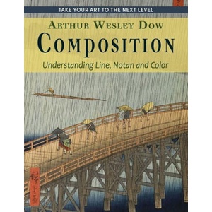 Composition: Understanding Line, Notan and Color (Dover Art Instruction) | Arthur Wesley Dow (ISBN: 9781635619638)