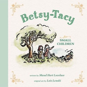 Betsy-Tacy for Small Children | Lois Lenski (ISBN: 9798889880455)