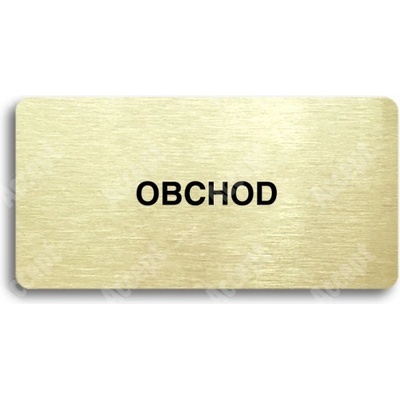 ACCEPT Piktogram OBCHOD - zlatá tabulka - černý tisk bez rámečku