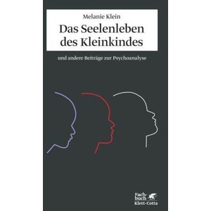 Das Seelenleben des Kleinkindes und andere Beiträge zur Psychoanalyse (ISBN: 9783608947229)