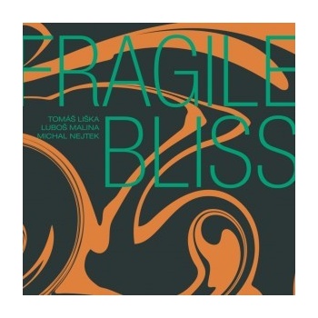 FRAGILE BLISS