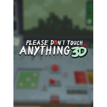 Please, Don’t Touch Anything
