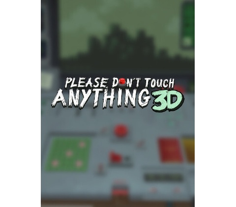 Please, Don’t Touch Anything