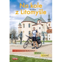 Na kole z Litomyšle do moldavské Bukoviny, Kyjeva, Soluně - Petr Jiříček