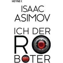 Ich , der Roboter - Asimov, Isaac