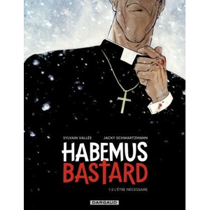Habemus Bastard - Tome 1 - L être nécessaire | Vallée Sylvain, Schwartzmann Jacky (2024)