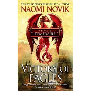 Victory of Eagles | Naomi Novik (ISBN: 9780345512253)
