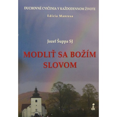 Modliť sa Božím slovom - Duchovné cvičenia v každodennom živote