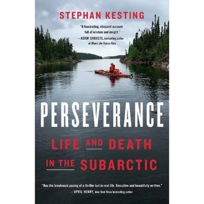 Perseverance, Life and Death in the Subarctic Pegasus Books