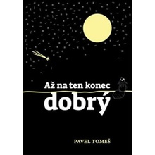 Až na ten konec dobrý, 2. vydání - Pavel Tomeš