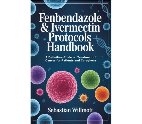 Fenbendazole & Ivermectin Protocols Handbook