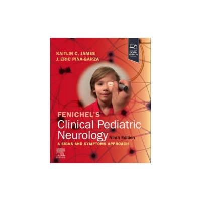 Fenichel's Clinical Pediatric Neurology | J. Eric Piña-Garza, Kaitlin C. James