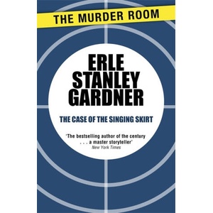 Case of the Singing Skirt | Erle Stanley Gardner (ISBN: 9781471908729)