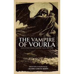 The Vampire of Vourla and Other Greek Vampire Tales, 1819-1846 (ISBN: 9781954321755)