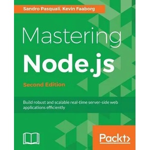 Mastering Node. js - | Sandro Pasquali, Kevin Faaborg (ISBN: 9781785888960)