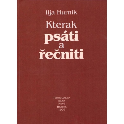 Kterak psáti a řečniti - Ilja Hurník