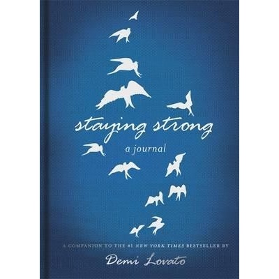 Staying Strong: A Journal - Demi Lovato