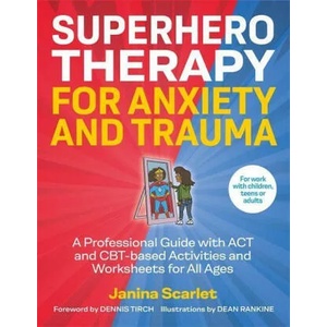 Superhero Therapy for Anxiety and Trauma | Dennis Tirch, Dean Rankine (ISBN: 9781787755543)