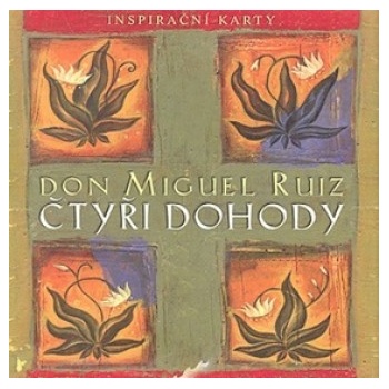 Čtyři dohody - inspirační karty - Don Miguel Ruiz