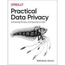 Practical Data Privacy: Enhancing Privacy and Security in Data Jarmul KatharinePaperback