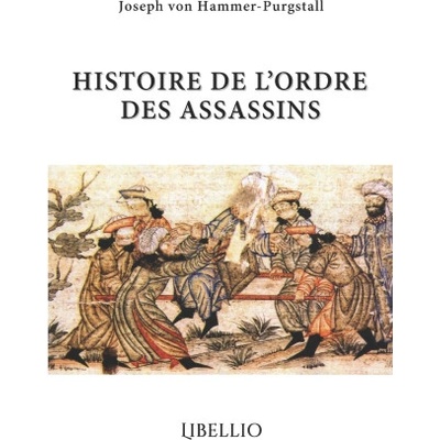 Histoire de l'Ordre des Assassins | Joseph von Hammer-Purgstall