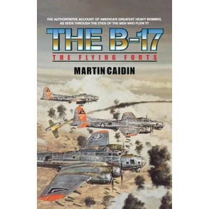 B-17 - The Flying Forts | Martin Caidin (2011)