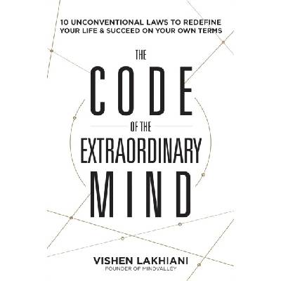 The Code of the Extraordinary Mind (Vishen Lakhiani)