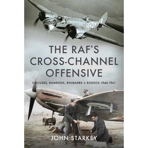 RAF's Cross-Channel Offensive | John, Starkey (ISBN: 9781399088923)