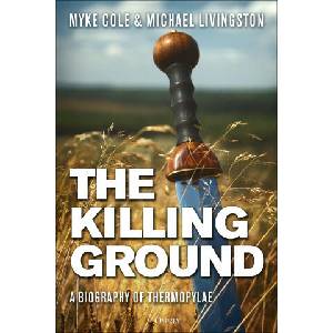 The Killing Ground: A Biography of Thermopylae | Michael Livingston (ISBN: 9781472858665)