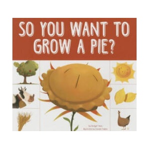 So You Want to Grow a Pie? | Bridget Heos (ISBN: 9781681520124)