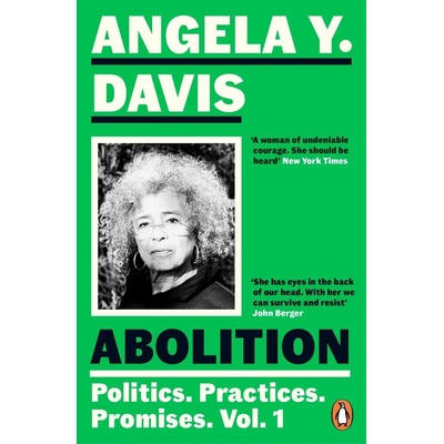 Abolition: Politics, Practices, Promises, Vol. 1 - Angela Y. Davis