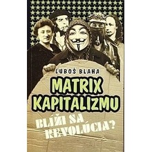 Matrix kapitalizmu - Ľuboš Blaha