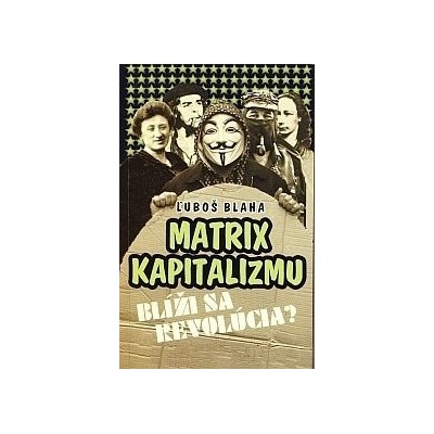 Matrix kapitalizmu - Ľuboš Blaha