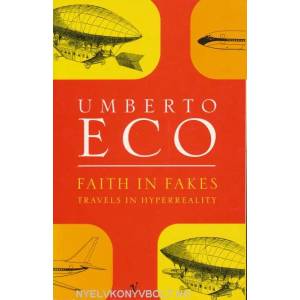 Faith in Fakes | Umberto Eco (ISBN: 9780749396282)