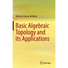 Basic Algebraic Topology and its Applications Adhikari Mahima Ranjan