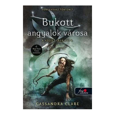 Bukott angyalok városa - A végzet ereklyéi 4.