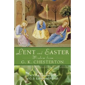 Lent and Easter Wisdom from G. K. Chesterton | G. K. Chesterton (2001)