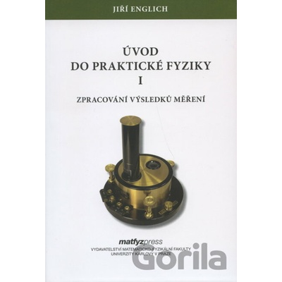 Úvod do praktické fyziky I. - Jiří Englich