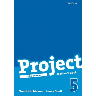 Project 5 - Třetí vydání - Teacher's Book - Hutchinson Tom, Gault James