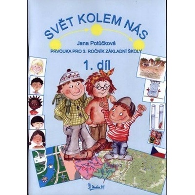 Svět kolem nás Prvouka pro 3. ročník základní školy 1. díl
