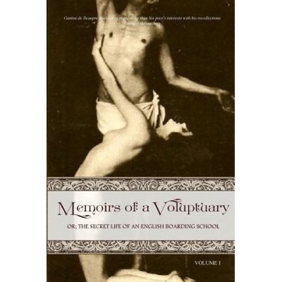 Memoirs of a Voluptuary [volume I]: Or; The Secret Life of an English Boarding School | Anonymous, Locus Elm Press